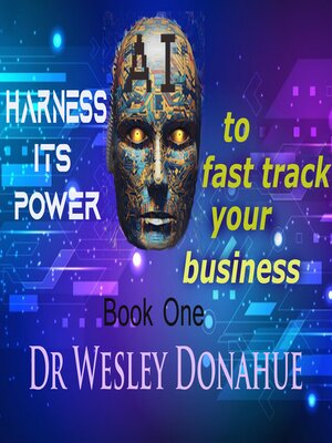 cover image of AI  Harness it's Power to Fast Track Your Business